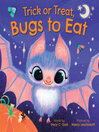 Cover image for Trick or Treat, Bugs to Eat